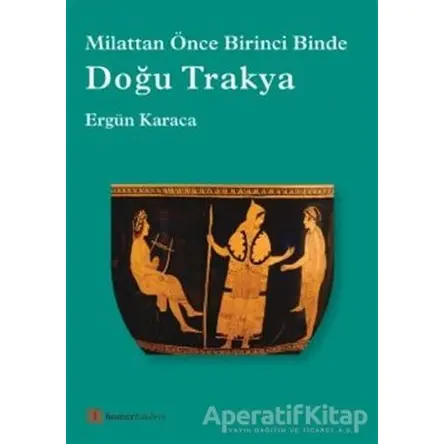 Doğu Trakya - Ergün Karaca - Homer Kitabevi