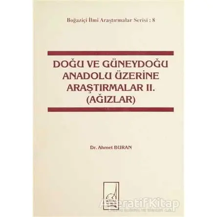 Doğu ve Güneydoğu Anadolu Üzerine Araştırmalar 2. (Ağızlar) - Ahmet Buran - Boğaziçi Yayınları