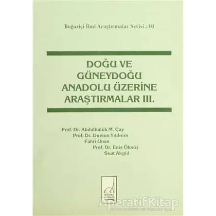 Doğu ve Güneydoğu Anadolu Üzerine Araştırmalar 3 - Suat Akgül - Boğaziçi Yayınları