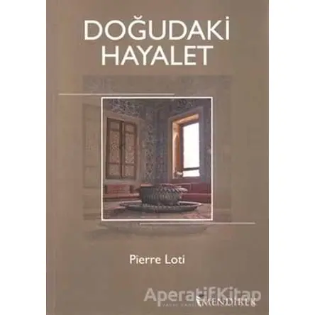 Doğudaki Hayalet - Pierre Loti - Mendirek Yayıncılık