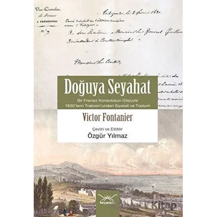 Doğuya Seyahat (Bir Fransız Konsolosunun Gözüyle 1830’ların Trabzon’undan Siyaset ve Toplum)