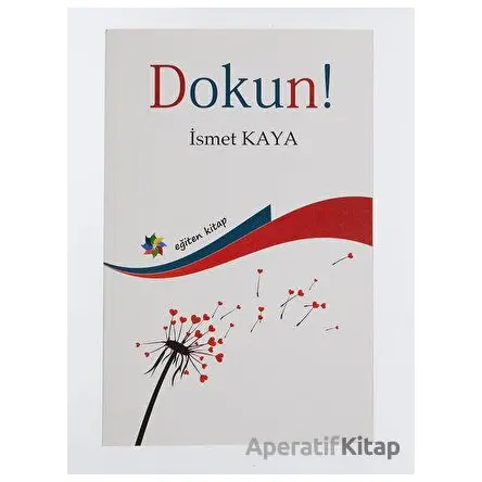 Dokun! - İsmet Kaya - Eğiten Kitap