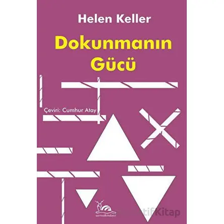 Dokunmanın Gücü - Helen Keller - Sarmal Kitabevi