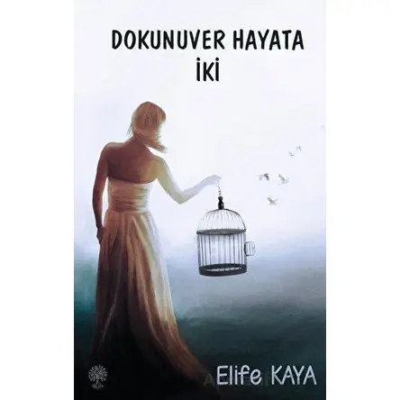 Dokunuver Hayata İki - Elife Kaya - Platanus Publishing