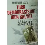 Türk Demokrasisine İnen Balyoz - Ahmet Yaşar Akkaya - Mühür Kitaplığı