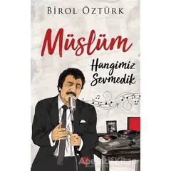 Müslüm - Hangimiz Sevmedik - Birol Öztürk - Dokuz Yayınları