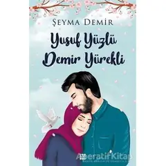 Yusuf Yüzlü Demir Yürekli - Şeyma Demir - Dokuz Yayınları