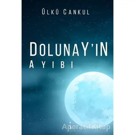 Dolunayın Ayıbı - Ülkü Cankul - İkinci Adam Yayınları