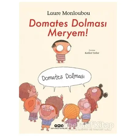 Domates Dolması Meryem! - Laure Monloubou - Yapı Kredi Yayınları