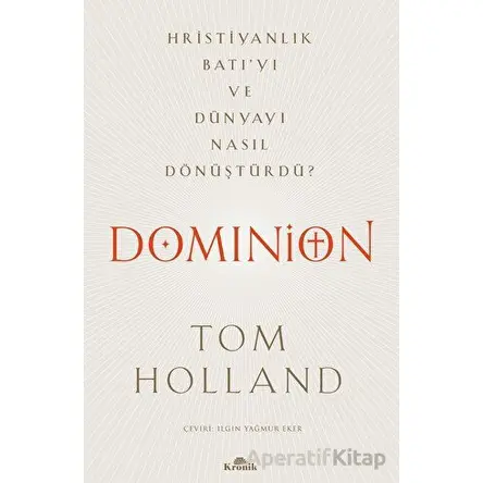 Dominion - Tom Holland - Kronik Kitap