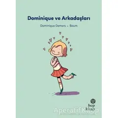 İlk Okuma Hikayeleri: Dominique ve Arkadaşlar - Dominique Demers - Hep Kitap