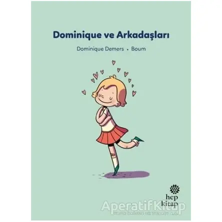 İlk Okuma Hikayeleri: Dominique ve Arkadaşlar - Dominique Demers - Hep Kitap