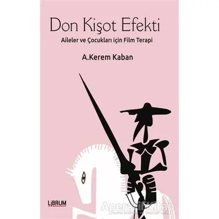 Don Kişot Efekti - A. Kerem Kaban - Librum Kitap