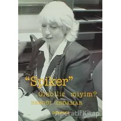 Spiker Olabilir miyim? - Bengül Erdamar - Dönence Basım ve Yayın Hizmetleri