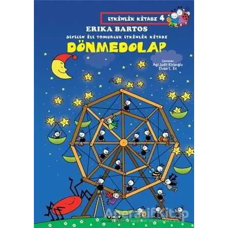 Dönmedolap - Sevecen İle Tomurcuk Etkinlik Kitabı 4 - Erika Bartos - Yapı Kredi Yayınları