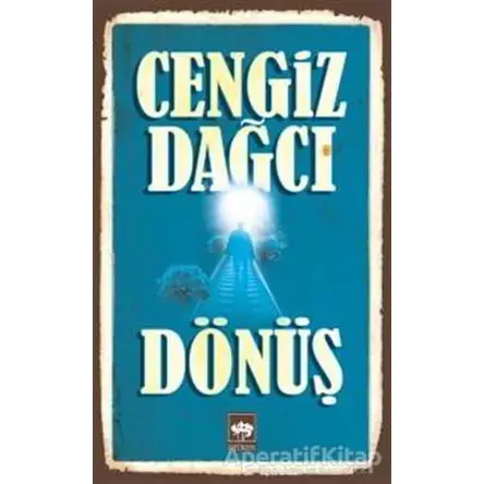 Dönüş - Cengiz Dağcı - Ötüken Neşriyat