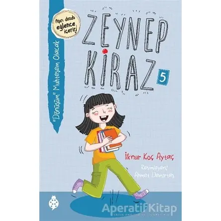 Dönüşüm Muhteşem Olacak - Zeynep Kiraz 5 - İlknur Koç Aytaç - Uğurböceği Yayınları