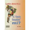 Latin Amerika: 21 Yüzyılın Sosyalizmi mi? - H. Yeşil - Dönüşüm Yayınları