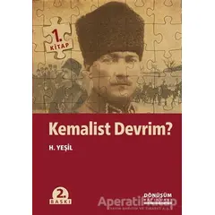 Kemalist Devrim? (1. Kitap) - H. Yeşil - Dönüşüm Yayınları