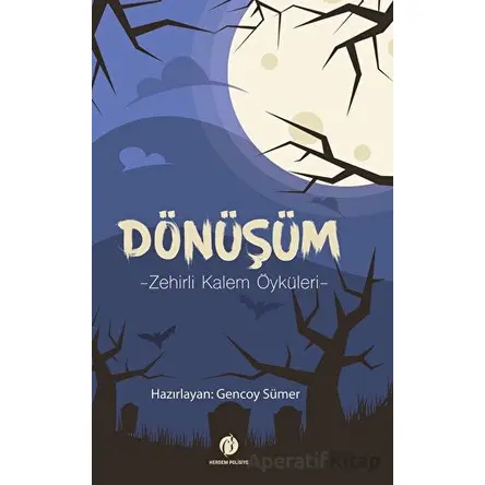 Dönüşüm - Zehirli Kalem Öyküleri - Kolektif - Herdem Kitap