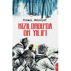 Kızılordu’da On Yılım - Mihail Solovyef - Dorlion Yayınları