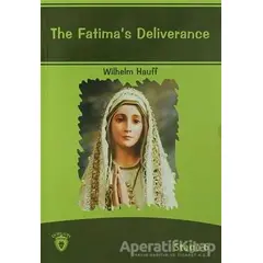 The Fatima´s Deliverance İngilizce Hikayeler Stage 6 - Wilhelm Hauff - Dorlion Yayınları