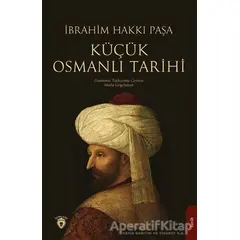 Küçük Osmanlı Tarihi - İbrahim Hakkı Paşa - Dorlion Yayınları