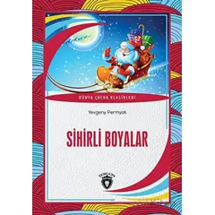 Sihirli Boyalar - Yevgeny Permyak - Dorlion Yayınları