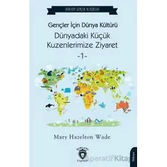 Gençler İçin Dünya Kültürü Dünyadaki Küçük Kuzenlerimize Ziyaret -1