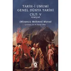 Tarih-i Umumi - Genel Dünya Tarihi Cilt: V Yeniçağ - Mizancı Mehmed Murad - Dorlion Yayınları