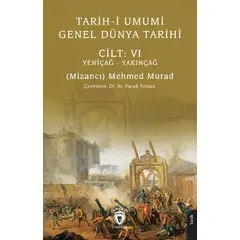 Tarih-i Umumi - Genel Dünya Tarihi Cilt: VI Yeniçağ - Yakınçağ