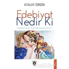 Edebiyat Nedir Ki - Atalay Girgin - Dorlion Yayınları
