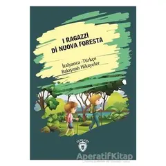 I Ragazzi Di Nuova Foresta (Yeni Ormanın Çocukları) İtalyanca Türkçe Bakışımlı Hikayeler