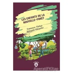 Les Enfants De la Nouvelle - Foret (Yeni Ormanın Çocukları) Fransızca Türkçe Bakışımlı Hikayeler