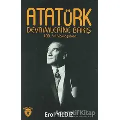 Atatürk Devrimlerine Bakış - Erol Yıldız - Dorlion Yayınları