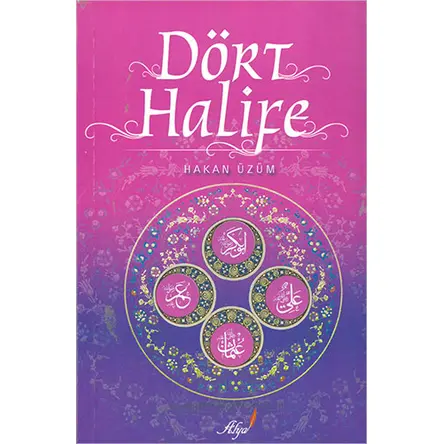 Dört Halife - Hakan Üzüm - Alya Yayınları