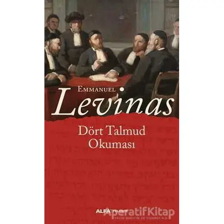 Dört Talmud Okuması - Emmanuel Levinas - Alfa Yayınları