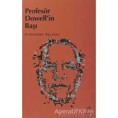 Profesör Dowell’in Başı - Aleksandr Romanoviç Belyaev - Doruk Yayınları