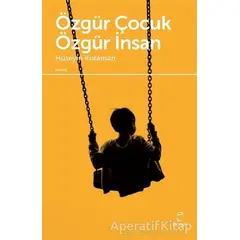 Özgür Çocuk Özgür İnsan - Hüseyin Kotaman - Doruk Yayınları