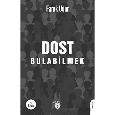 Dost Bulabilmek - Faruk Uğur - Dorlion Yayınları