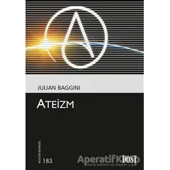 Ateizm - Julian Baggini - Dost Kitabevi Yayınları