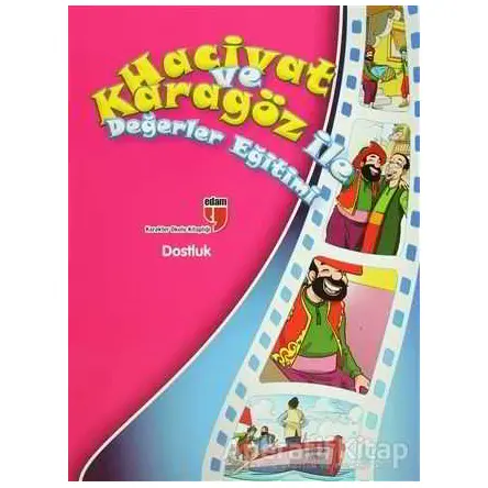 Dostluk - Hacivat ve Karagöz ile Değerler Eğitimi - Elif Akardaş - EDAM