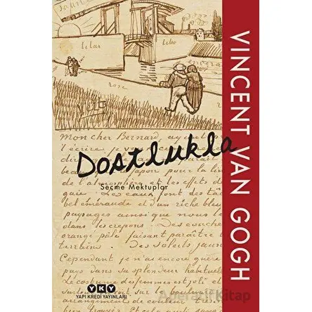 Dostlukla - Vincent van Gogh - Yapı Kredi Yayınları