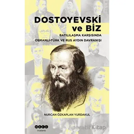 Dostoyevski ve Biz - Nurcan Özkaplan Yurdakul - Hece Yayınları