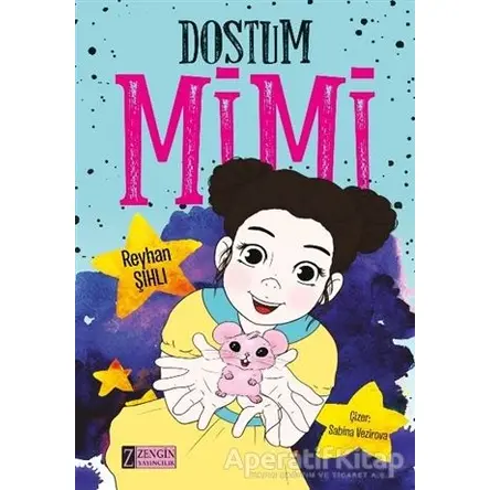 Dostum Mimi - Reyhan Şıhlı - Zengin Yayıncılık