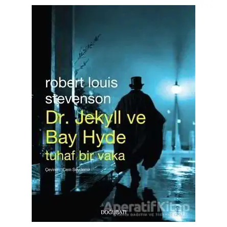 Dr. Jekyll ve Bay Hyde Tuhaf Bir Vaka - Robert Louis Stevenson - Doğu Batı Yayınları