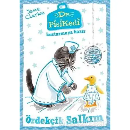 Dr. Pisikedi Kurtarmaya Hazır: Ördekçik Salkım - Jane Clarke - Pegasus Çocuk Yayınları