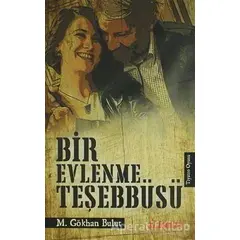 Bir Evlenme Teşebbüsü - M. Gökhan Bulut - Dramatik Yayınları