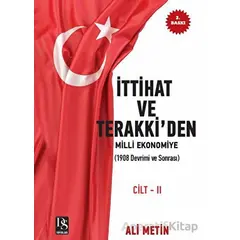 İttihat ve Terakki’den Milli Ekonomiye Cilt-2 - Ali Metin - DS Yayınları