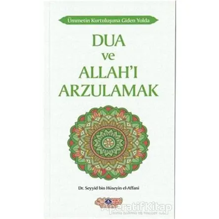 Dua ve Allahı Arzulamak - Seyyid Bin Hüseyin El-Affani - Nebevi Hayat Yayınları